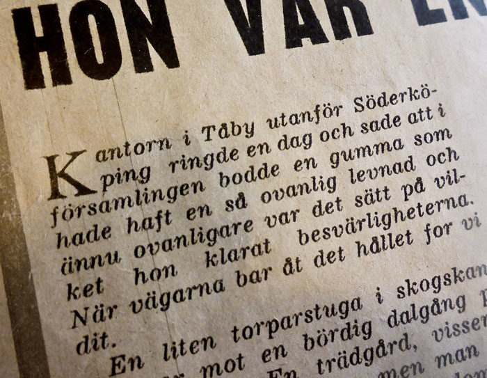 Tant Hilda blev rikskändis genom ett radioprogram som Lars Madsén gjorde om henne. Vet du vem kantorn i Tåby som tipsade var? Det var ju farfar, eller min husses pappa, som han också hette.